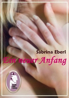 Ein neuer Anfang (eBook, PDF) - Eberl, Sabrina