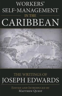 Workers' Self-Management in the Caribbean: The Writings of Joseph Edwards - Edwards, Joseph