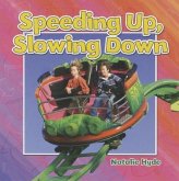 Speeding Up, Slowing Down