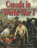 Canada in World War I: Outstanding Victories Create a Nation