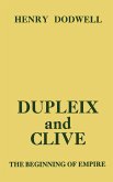 Dupleix and Clive (eBook, PDF) Dupleix and Clive (eBook, PDF)