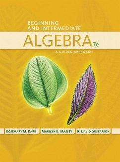 Beginning and Intermediate Algebra: A Guided Approach - Karr, Rosemary; Massey, Marilyn; Gustafson, R. David