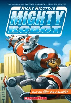 Ricky Ricotta's Mighty Robot (Ricky Ricotta's Mighty Robot #1) - Pilkey, Dav