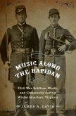 Music Along the Rapidan: Civil War Soldiers, Music, and Community During Winter Quarters, Virginia
