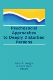 Psychosocial Approaches to Deeply Disturbed Persons (eBook, ePUB) Psychosocial Approaches to Deeply Disturbed Persons (eBook, ePUB)