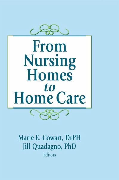 From Nursing Homes to Home Care (eBook, ePUB) From Nursing Homes to Home Care (eBook, ePUB)