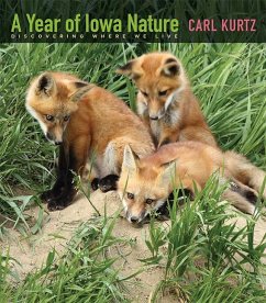 A Year of Iowa Nature: Discovering Where We Live - Kurtz, Carl