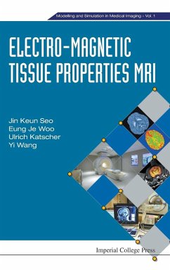 ELECTRO-MAGNETIC TISSUE PROPERTIES MRI - Jin Keun Seo, Eung Je Woo Ulrich Katsch