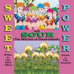 Sweet and Sour Power (The Witches of Danarobbeth) - Gilbert, Faye Alison