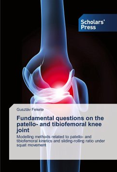 Fundamental questions on the patello- and tibiofemoral knee joint - Fekete, Gusztáv