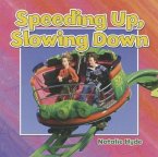 Speeding Up, Slowing Down