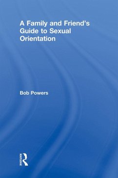 A Family and Friend's Guide to Sexual Orientation (eBook, PDF)