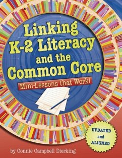 Linking K-2 Literacy and the Common Core: Mini-Lessons That Work! - Dierking, Connie Campbell