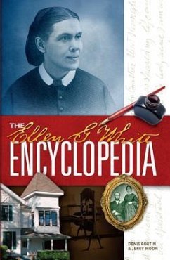 The Ellen G. White Encyclopedia - Fortin, Denis; Moon, Jerry