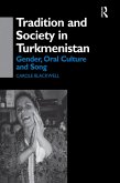 Tradition and Society in Turkmenistan (eBook, ePUB)