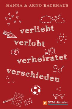 Verliebt, verlobt, verheiratet, verschieden (eBook, ePUB) - Backhaus, Hanna; Backhaus, Arno