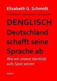 Denglisch - Deutschland schafft seine Sprache ab