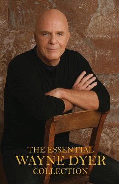 The Essential Wayne Dyer Collection (eBook, ePUB) - Dyer, Wayne W.