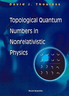 Topological Quantum Numbers in Nonrelativistic Physics - Thouless, David