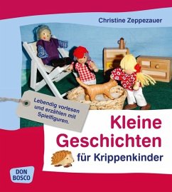 Kleine Geschichten für Krippenkinder - Zeppezauer, Christine