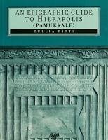 An Epigraphic Guide To Hierapolis Pamukkale - Ritti, Tullia