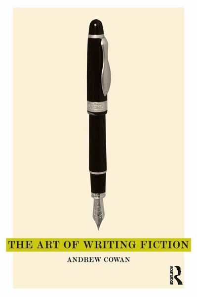 The Art of Writing Fiction (eBook, ePUB) The Art of Writing Fiction (eBook, ePUB)