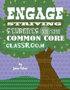 Engage Striving Students in the Common Core Classroom - Feber, Jane