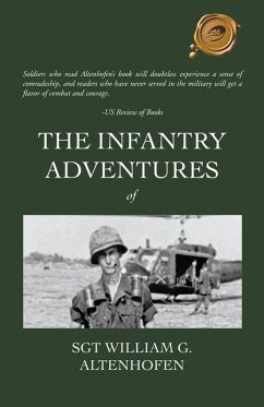 The Infantry Adventures of Sgt William G. Altenhofen - Altenhofen, Sgt William G.