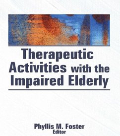Cover Therapeutic Activities With the Impaired Elderly (eBook, PDF)