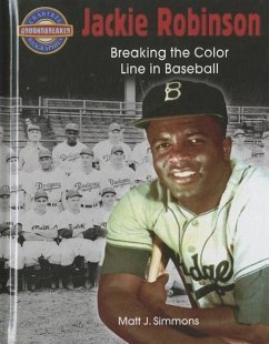 Jackie Robinson: Breaking the Color Line in Baseball - Simmons, Matt