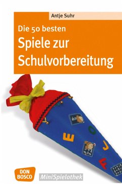 Die 50 besten Spiele zur Schulvorbereitung - eBook (eBook, ePUB) - Suhr, Antje