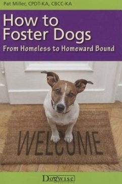 How to Foster Dogs - Miller, Pat