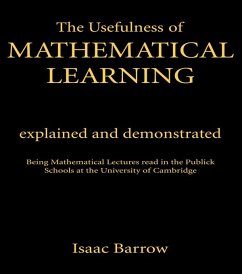 The Usefullness of Mathematical Learning (eBook, ePUB) - Barrow, Isaac