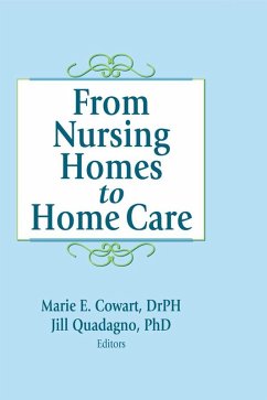 From Nursing Homes to Home Care (eBook, PDF) - Cowart, Marie E; Quadagno, Jill
