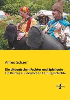 Die altdeutschen Fechter und Spielleute - Schaer, Alfred