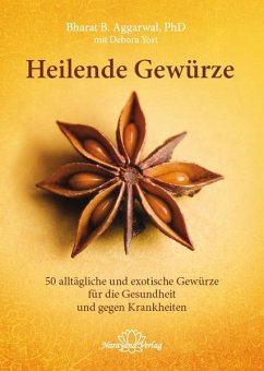 Heilende Gewürze - Aggarwal, Bharat B;Aggarwal, Bharat B.