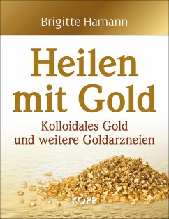 Heilen mit Gold - Hamann, Brigitte