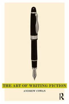 The Art of Writing Fiction (eBook, PDF) - Cowan, Andrew