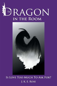 The Dragon in the Room - Rose, J. K. E.