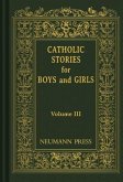 Catholic Stories for Boys and Girls, Volume III