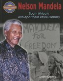 Nelson Mandela: South Africa's Anti-Apartheid Revolutionary