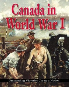 Canada in World War I: Outstanding Victories Create a Nation - Clarke, Gordon