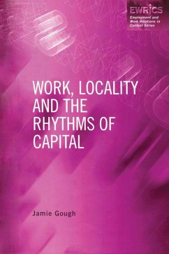 Work, Locality and the Rhythms of Capital (eBook, ePUB) - Gough, Jamie