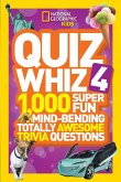 Quiz Whiz 4: 1,000 Super Fun Mind-Bending Totally Awesome Trivia Questions