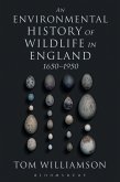 An Environmental History of Wildlife in England 1650 - 1950 (eBook, ePUB)