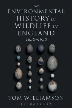 An Environmental History of Wildlife in England 1650 - 1950 (eBook, ePUB) - Williamson, Tom