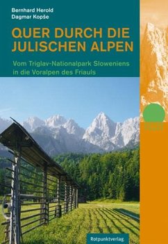 Quer durch die Julischen Alpen - Herold, Bernhard;Kopse, Dagmar