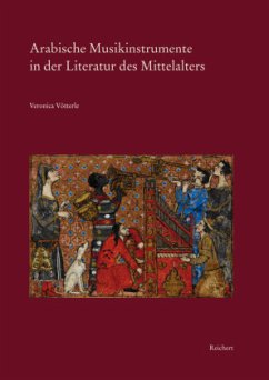 Arabische Musikinstrumente in der Literatur des Mittelalters - Vötterle, Veronica