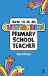 How to be an Outstanding Primary School... - Bild 1