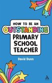 How to be an Outstanding Primary School Teacher (eBook, PDF)